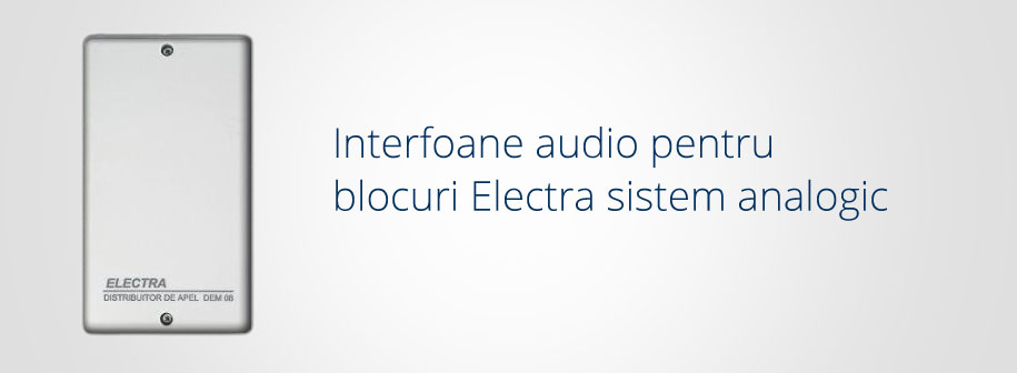 Interfoane audio Electra Instal pentru blocuri Electra sistem analogic Interfoane audio Electra Instal pentru blocuri Electra sistem analogic